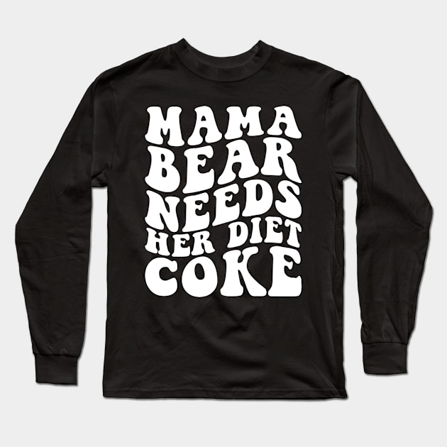 Mama Bear Needs Her Diet Long Sleeve T-Shirt by Rosiengo